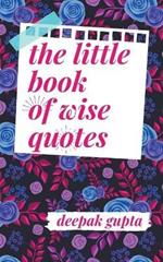 The Little Book of Wise Quotes