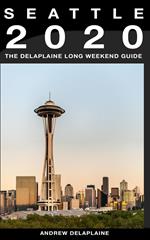 Seattle - The Delaplaine 2020 Long Weekend Guide