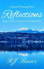 Reflections: Images of Life’s Experiences Through Poetry