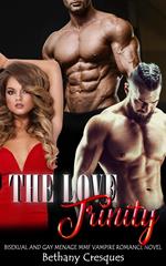 The Love Trinity: Bisexual and Gay Menage MMF Vampire Romance Novel
