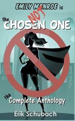 Emily Monroe is NOT the Chosen One: The Complete Anthology