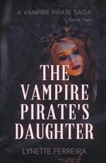 The Vampire Pirate's Daughter