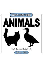 Baby' First Book: Animals: High-Contrast Black And White Baby Book