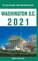 Washington, D.C. - The Delaplaine 2021 Long Weekend Guide