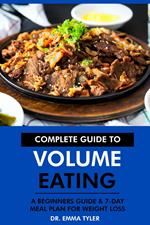 Complete Guide to Volume Eating: A Beginners Guide & 7-Day Meal Plan for Weight Loss