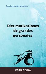 Diez motivaciones de grandes personajes