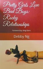 Pretty Girls Love Bad Boys: Rocky Relationships