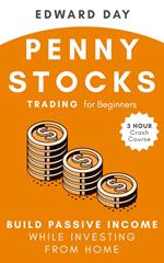 Penny Stocks Trading for Beginners: Build Passive Income While Investing From Home