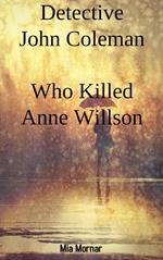 Detective John Coleman Who Killed Anne Willson