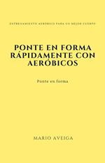 Ponte en forma rápidamente con aeróbicos