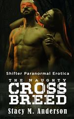 Shifter Paranormal Erotica: The Naughty Crossbreed
