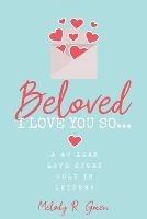 Beloved, I Love You So...