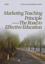 Marketing teaching principle ——The road to effective education