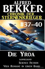 Die Yroa: Chronik der Sternenkrieger Band 37-40 - Sammelband