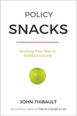 Policy Snacks - John Thibault - cover