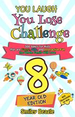 You Laugh You Lose Challenge - 8-Year-Old Edition: 300 Jokes for Kids that are Funny, Silly, and Interactive Fun the Whole Family Will Love - With Illustrations for Kids