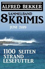 Sammelband 8 Krimis: 1100 Seiten Strand Lesefutter Juni 2019