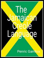 The Jamaican Creole Language
