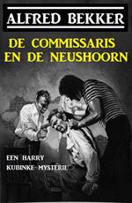 De commissaris en de neushoorn: Een Harry Kubinke mysterie