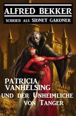 Patricia Vanhelsing und der Unheimliche von Tanger