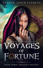 Dragon's Destiny: Voyages of Fortune Book Three.