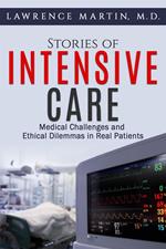 Stories of Intensive Care: Medical Challenges and Ethical Dilemmas in Real Patients
