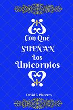 ¿Con qué sueñan los unicornios?