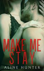 Make Me Stay