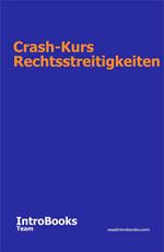 Crash-Kurs Rechtsstreitigkeiten