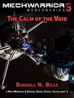 MechWarrior 5 Mercenaries: The Calm of the Void (An Origins Series Story, #1)