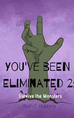 You’ve Been Eliminated: Survive the Monster