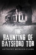 The Haunting of Batsford Tor