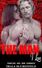 The Man I Love: Vampire and BBW Romance