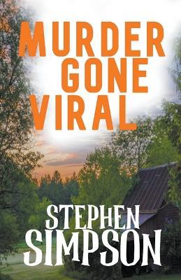 Murder Gone Viral - Stephen Simpson - cover