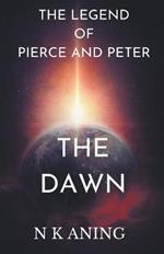 The legend of Pierce and Peter: The Dawn