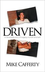 Driven: A Remarkable Story of Tragedy, Triumph and Faith