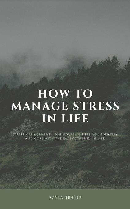 How To Manage Stress In Life: Stress Management Techniques