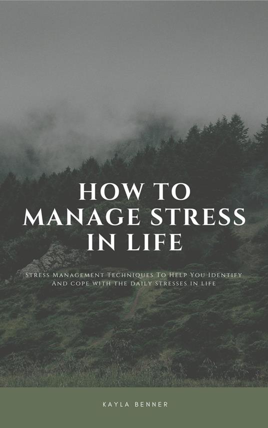 How To Manage Stress In Life: Stress Management Techniques