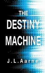 The Destiny Machine