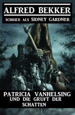 Patricia Vanhelsing und die Gruft der Schatten