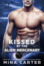 Kissed by the Alien Mercenary