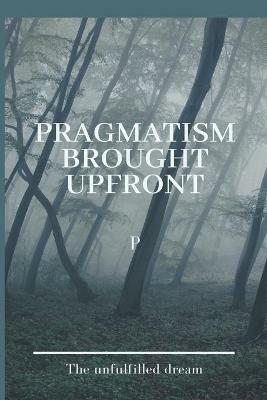 Pragmatism Brought Upfront - P P - cover