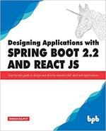 Designing Applications With Spring Boot 2.2 and React JS