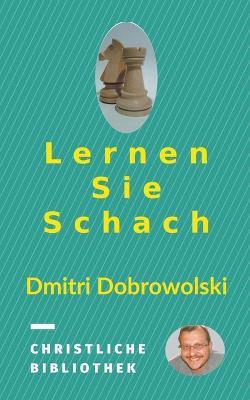 Lernen Sie Schach - Dmitri Dobrowolski - cover