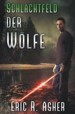 Schlachtfeld der Woelfe - Eric R Asher - cover