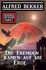 Die Fremden kamen auf die Erde: Science Fiction Paket