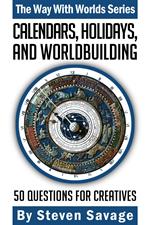 Calendars, Holidays, and Worldbuilding: 50 Questions For Creatives