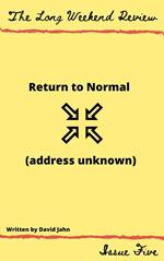Return to Normal (Address Unknown)