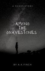 Among The Gravestones