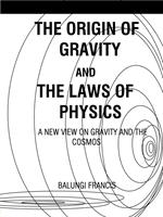 The Origin of Gravity and the Laws of Physics